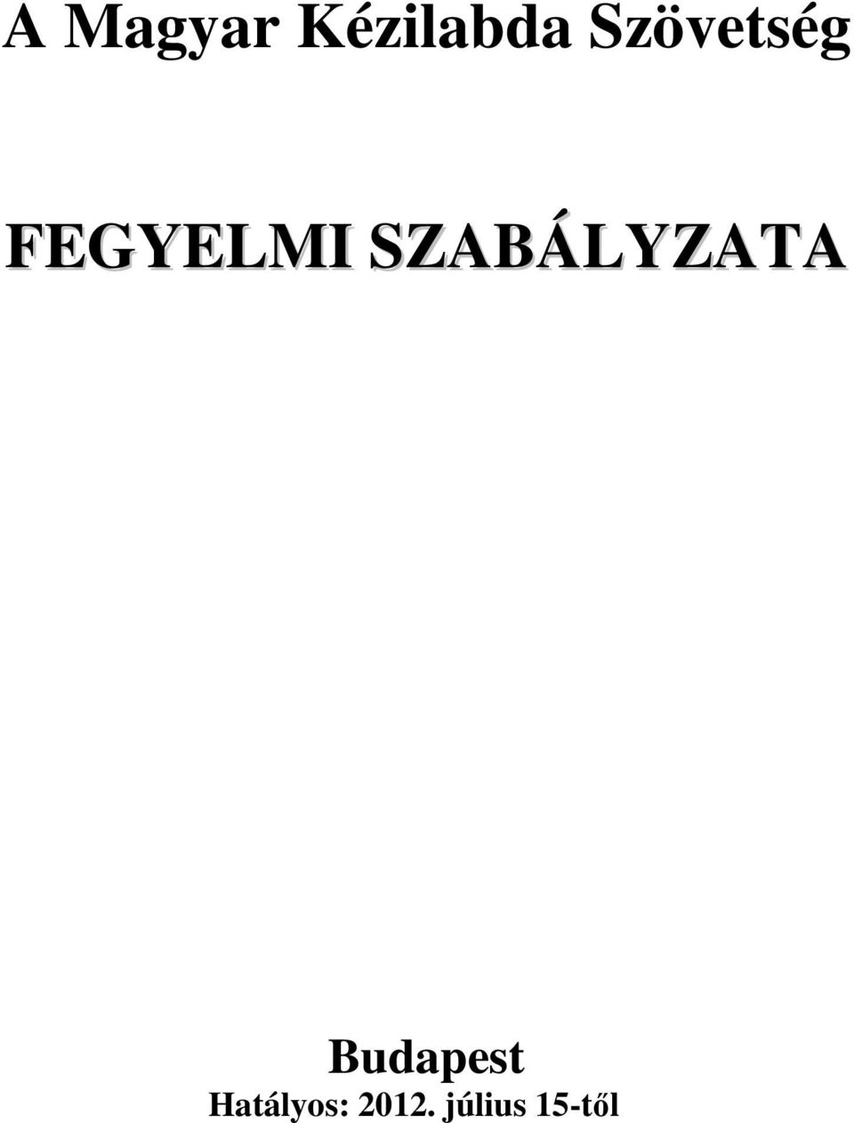 SZABÁLYZATA Budapest