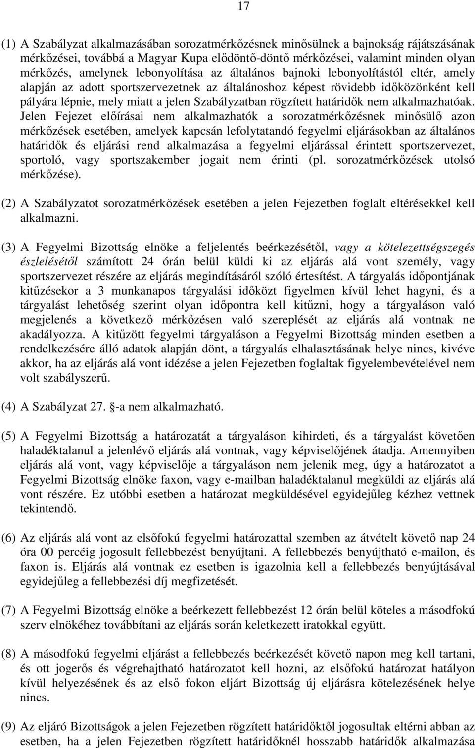 rögzített határidők nem alkalmazhatóak.