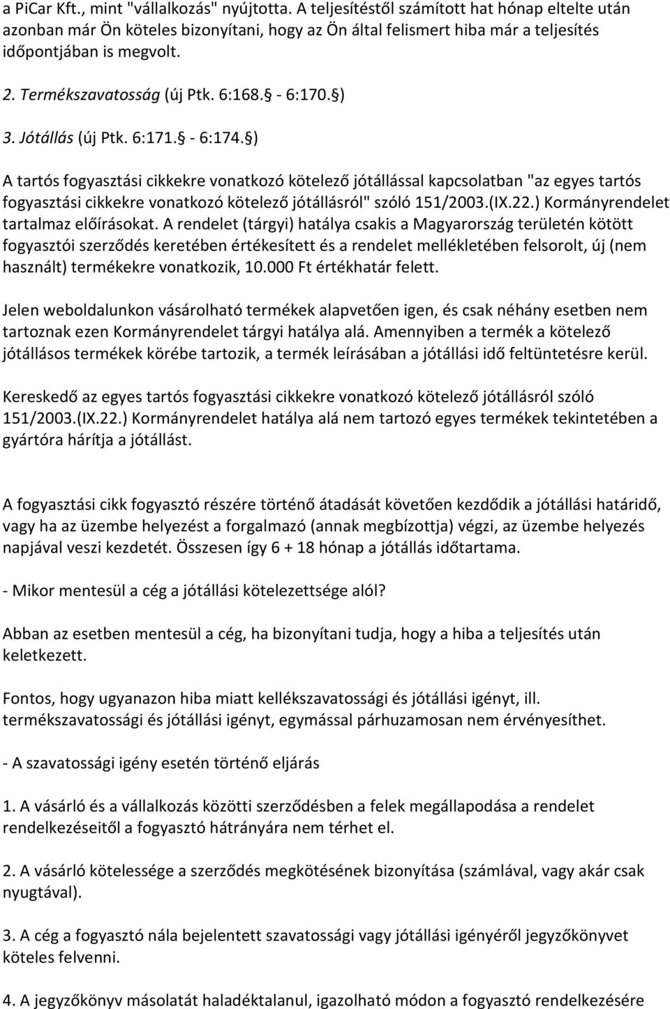 - 6:170. ) 3. Jótállás (új Ptk. 6:171. - 6:174.