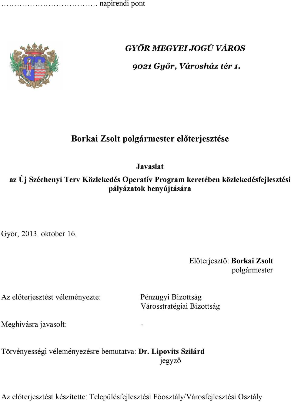 pályázatok benyújtására Győr, 2013. október 16.