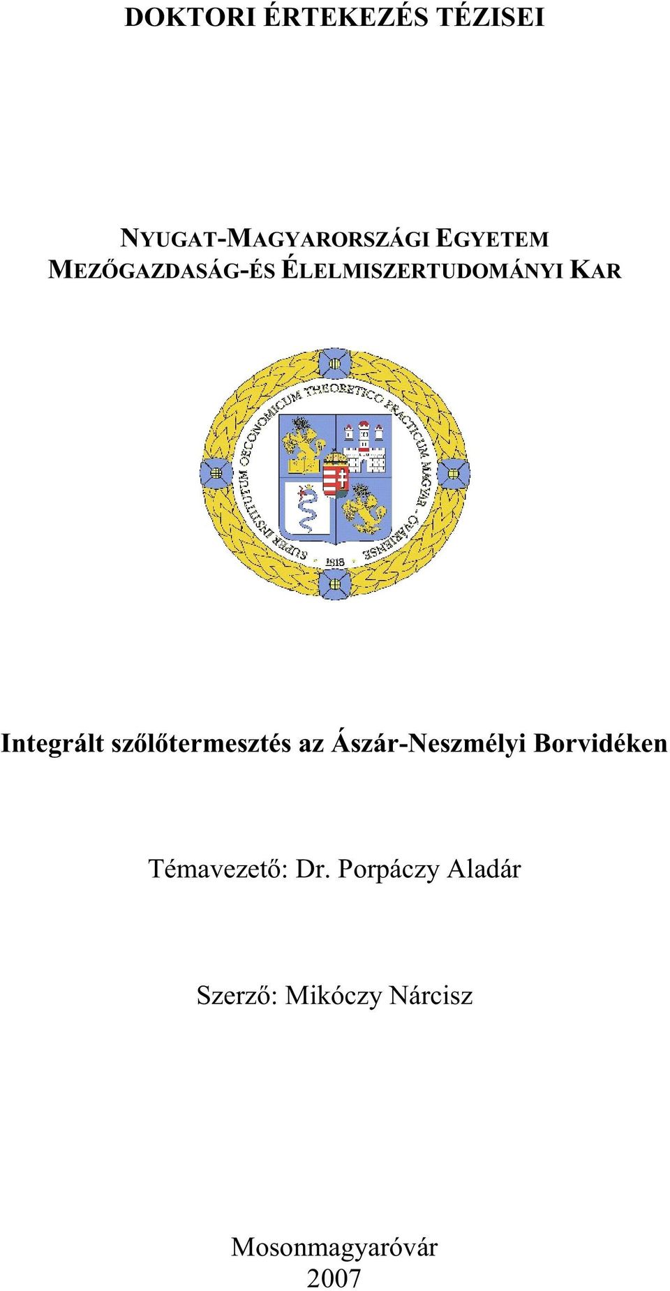 termesztés az Ászár-Neszmélyi Borvidéken Témavezet : Dr.