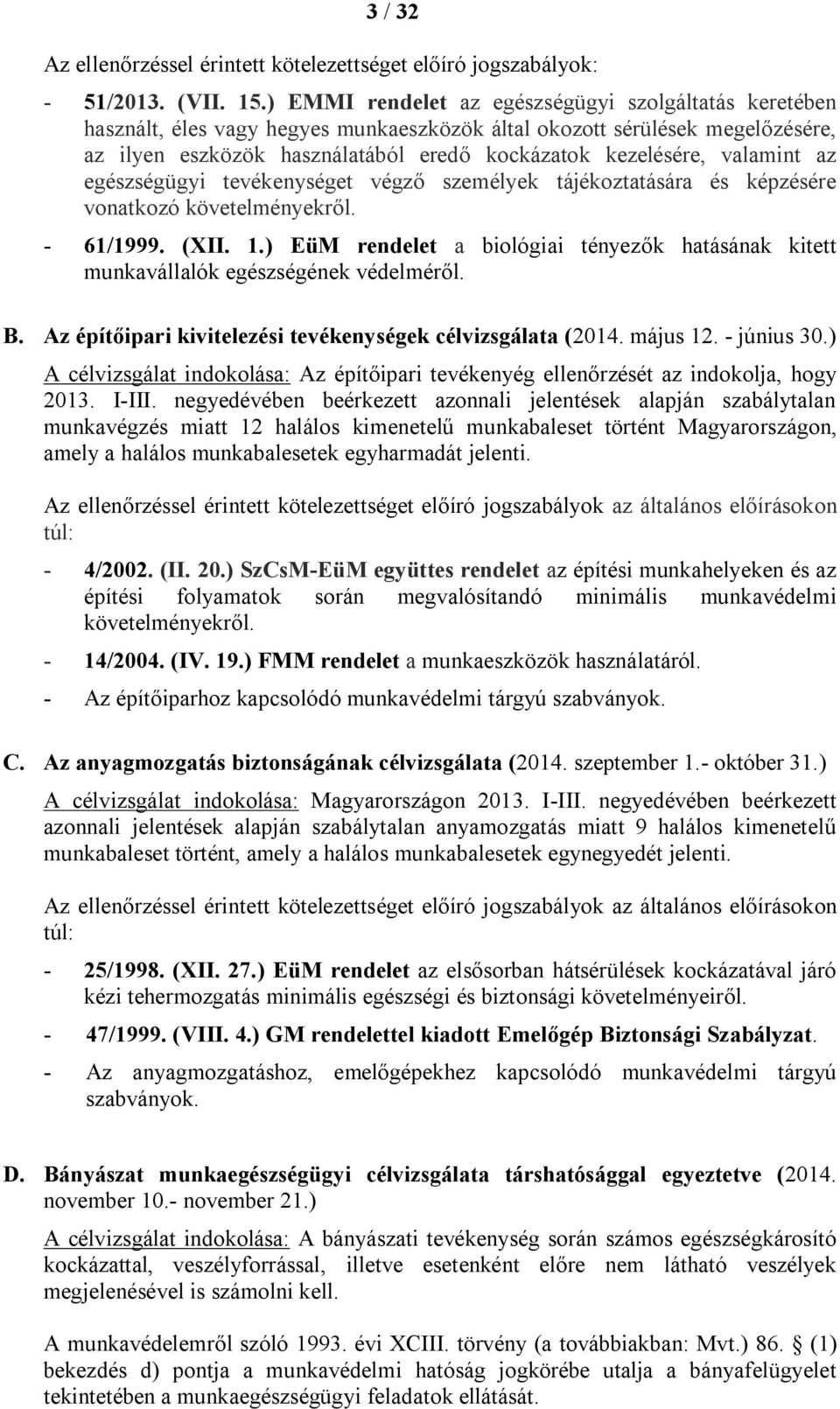 valamint az egészségügyi tevékenységet végző személyek tájékoztatására és képzésére vonatkozó követelményekről. - 61/1999. (XII. 1.