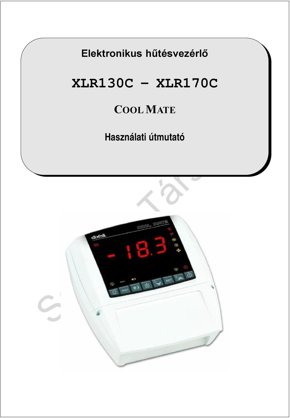 Elektronikus hűtésvezérlő XLR130C XLR170C COOL MATE. Használati útmutató -  PDF Free Download