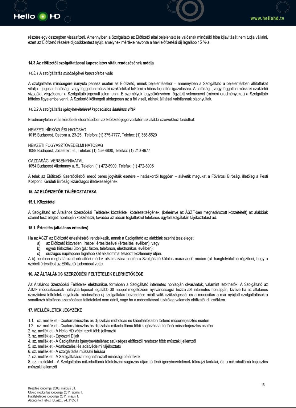 előfizetési díj legalább 15 %-a. 14.3 
