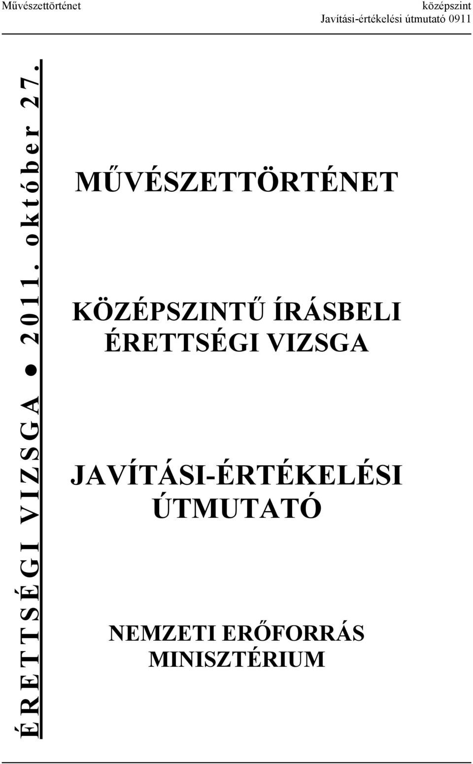 MŰVÉSZETTÖRTÉNET KÖZÉPSZINTŰ ÍRÁSBELI