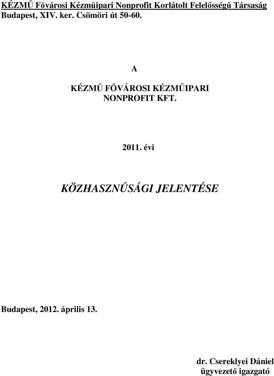 A KÉZMŰ FŐVÁROSI KÉZMŰIPARI NONPROFIT KFT. 2011.