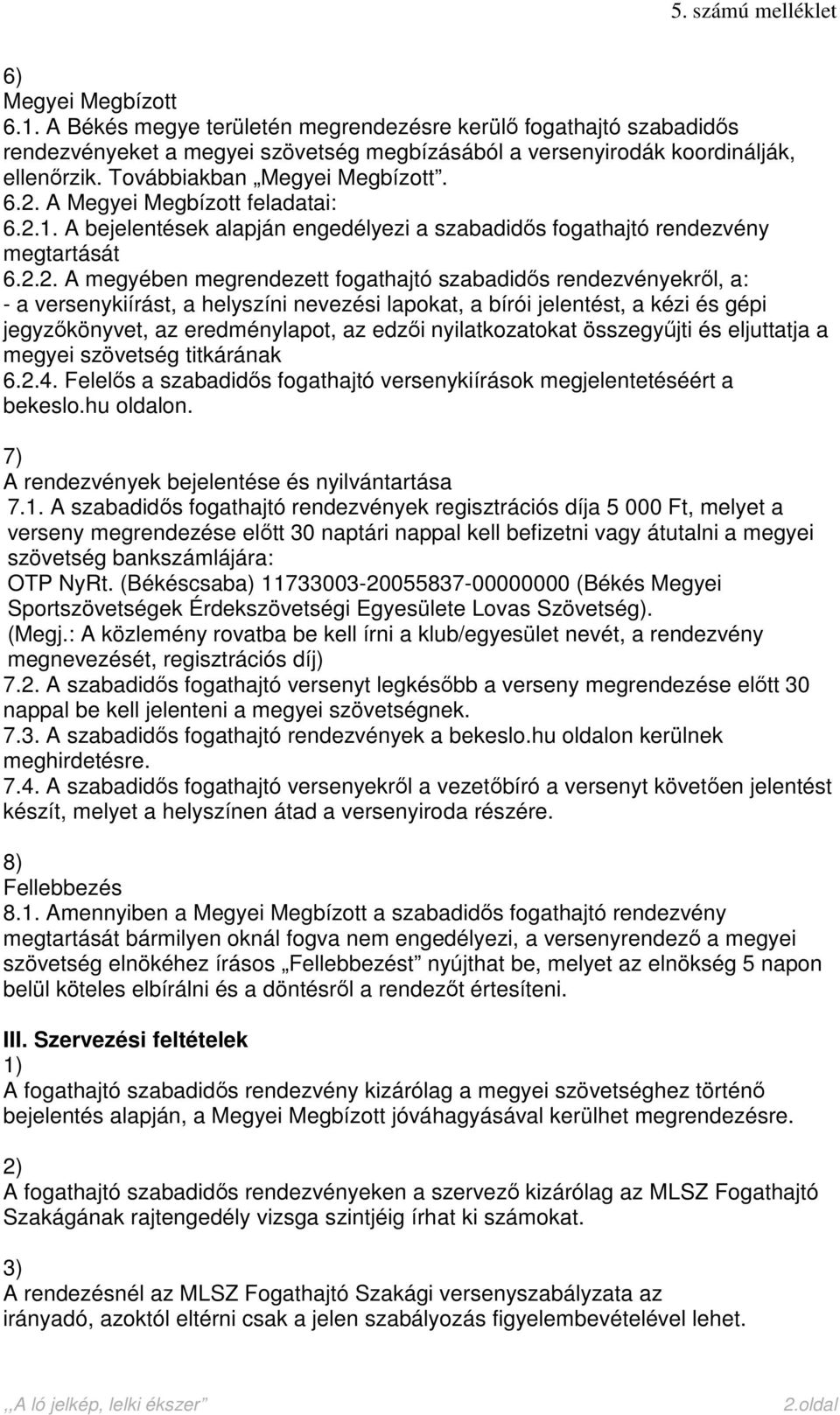 A Megyei Megbízott feladatai: 6.2.