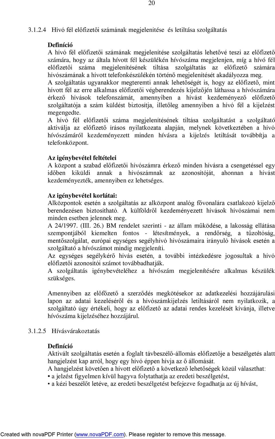 akadályozza meg.