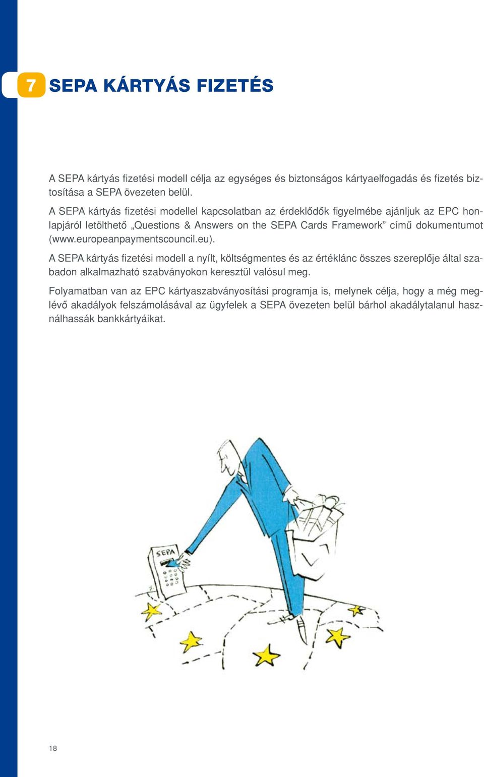 (www.europeanpaymentscouncil.eu).