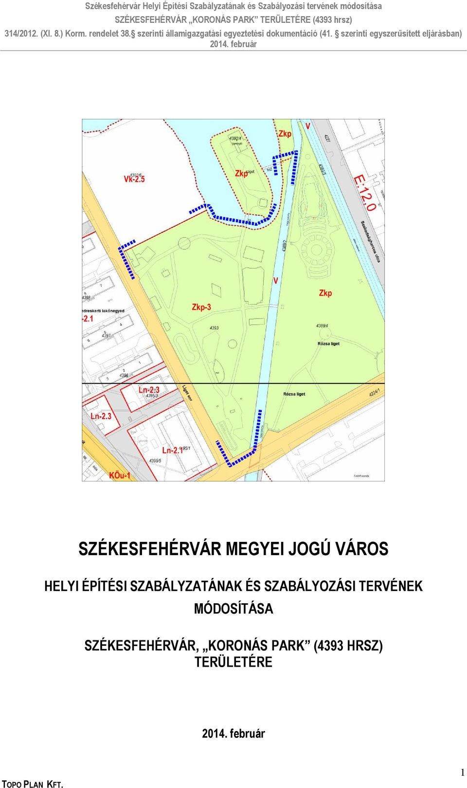 ÉPÍTÉSI SZABÁLYZATÁNAK ÉS SZABÁLYOZÁSI TERVÉNEK