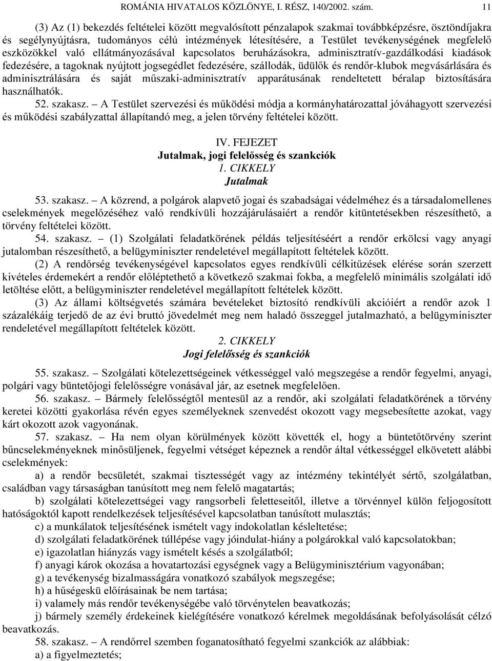 eszközökkel való ellátmányozásával kapcsolatos beruházásokra, adminisztratív-gazdálkodási kiadások IHGH]pVpUHDWDJRNQDNQ\~MWRWWMRJVHJpGOHWIHGH]pVpUHV]iOORGiN G O NpVUHQG U-klubok megvásárlására és