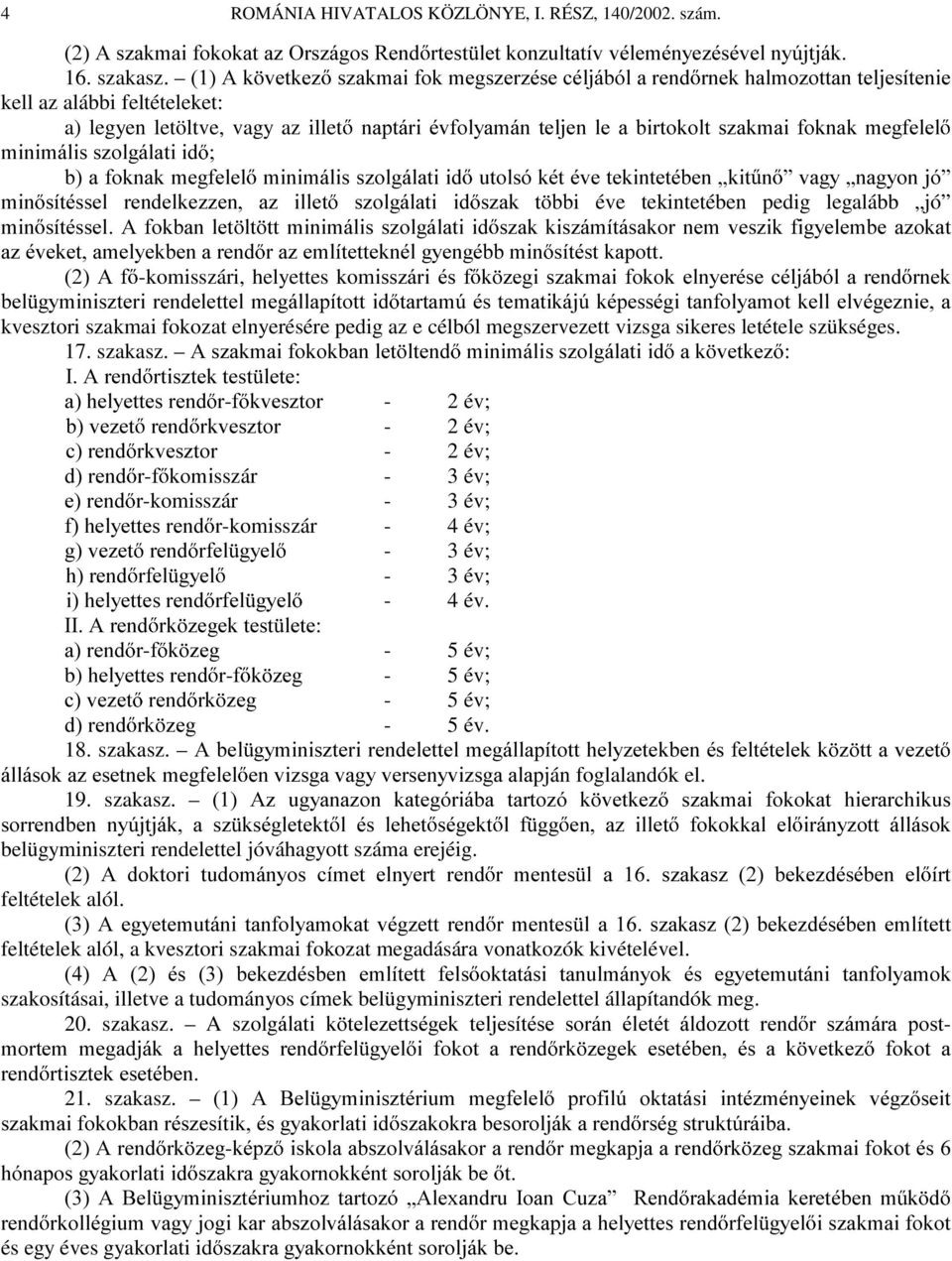 PLQLPiOLVV]ROJiODWLLG EDIRNQDNPHJIHOHO PLQLPiOLVV]ROJiODWLLG XWROVyNpWpYHWHNLQWHWpEHQÄNLW Q YDJ\ÄQDJ\RQMy PLQ VtWpVVHO UHQGHONH]]HQ D] LOOHW V]ROJiODWL LG V]DN W EEi éve tekintetében pedig legalább