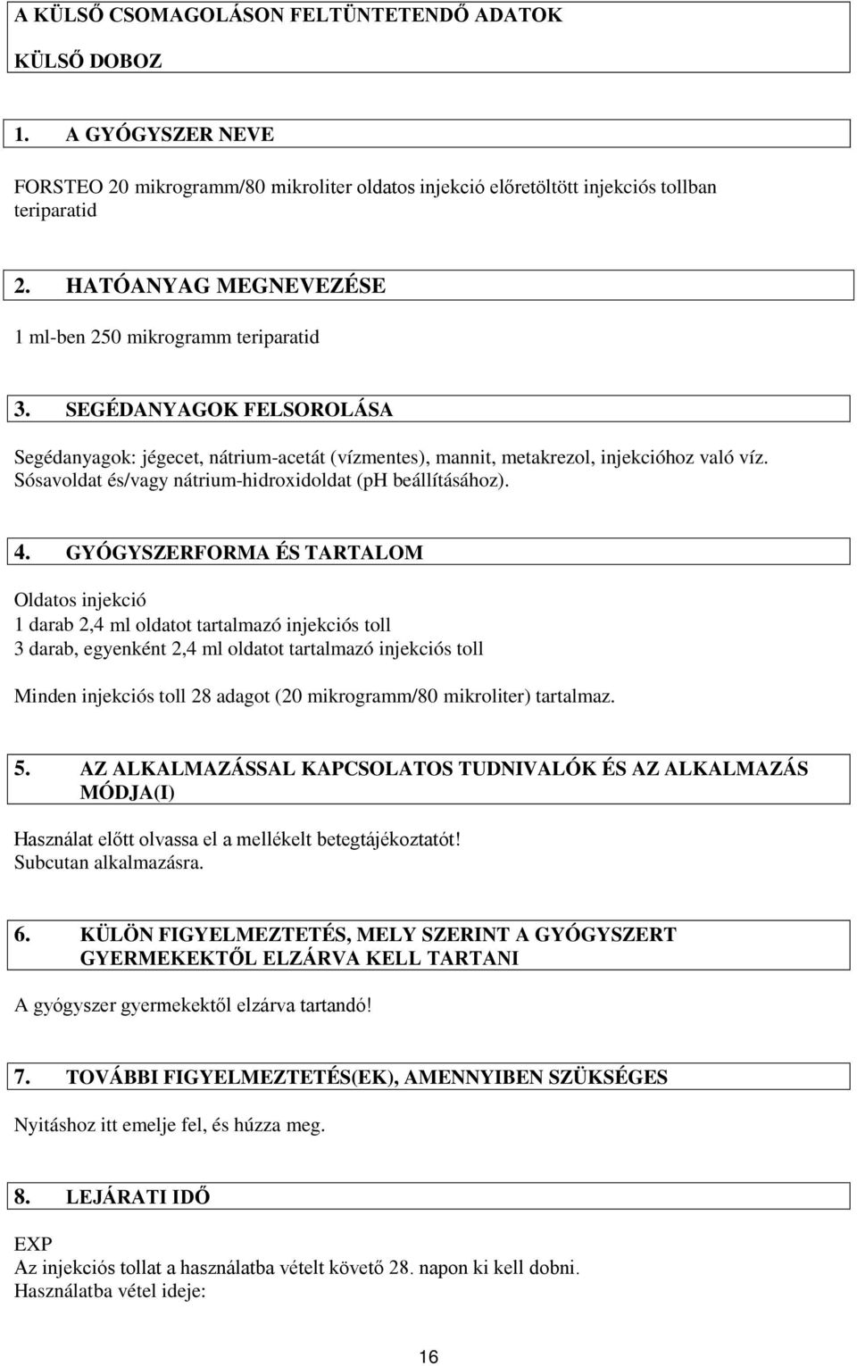Sósavoldat és/vagy nátrium-hidroxidoldat (ph beállításához). 4.