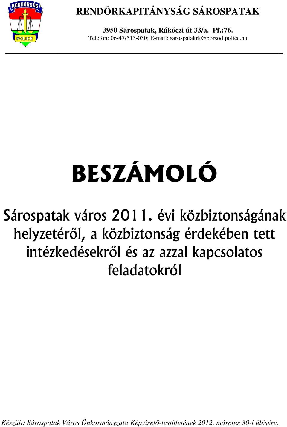 évi közbiztonságának helyzetéről, a közbiztonság érdekében tett intézkedésekről és az azzal