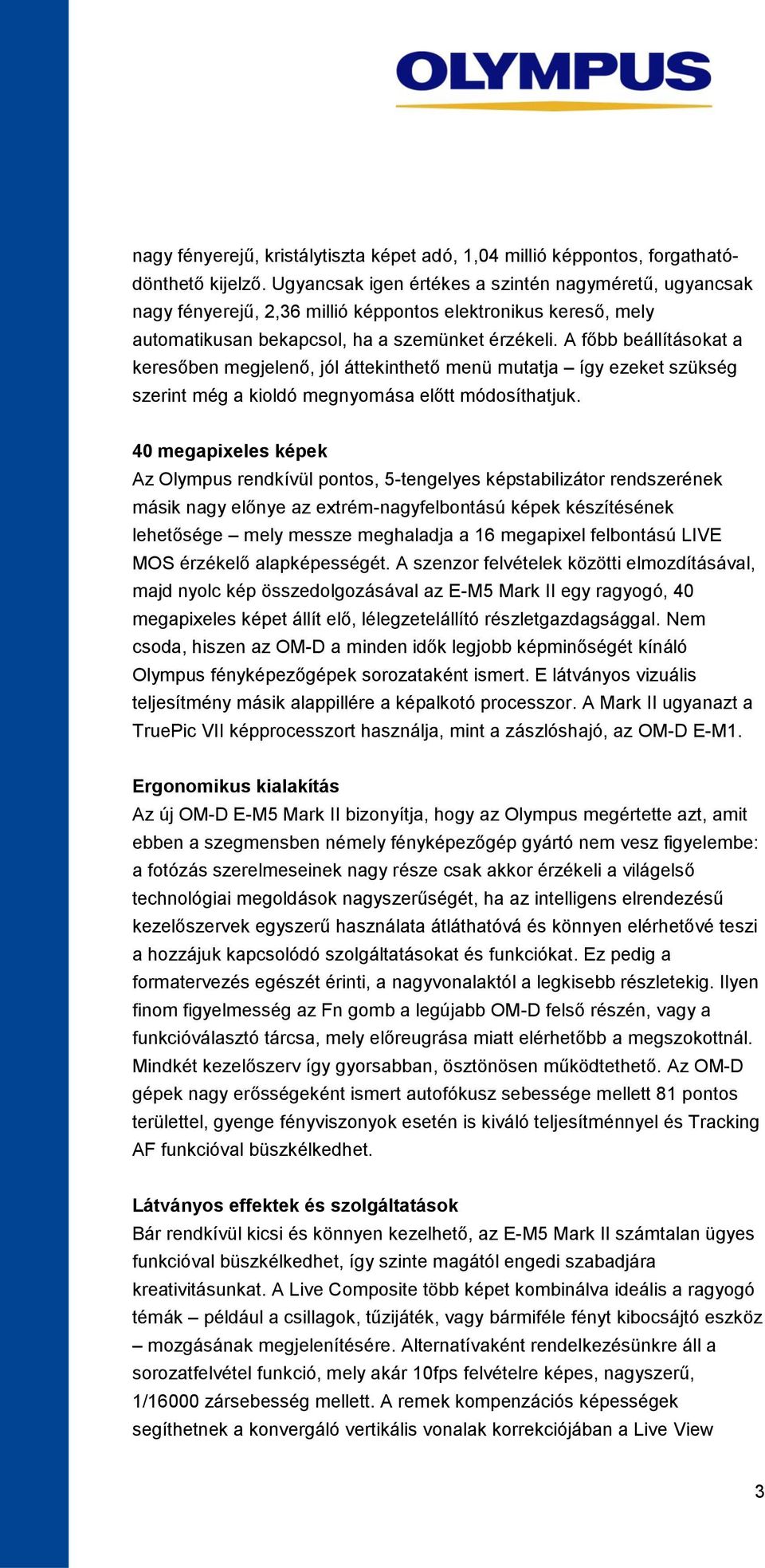 A főbb beállításokat a keresőben megjelenő, jól áttekinthető menü mutatja így ezeket szükség szerint még a kioldó megnyomása előtt módosíthatjuk.
