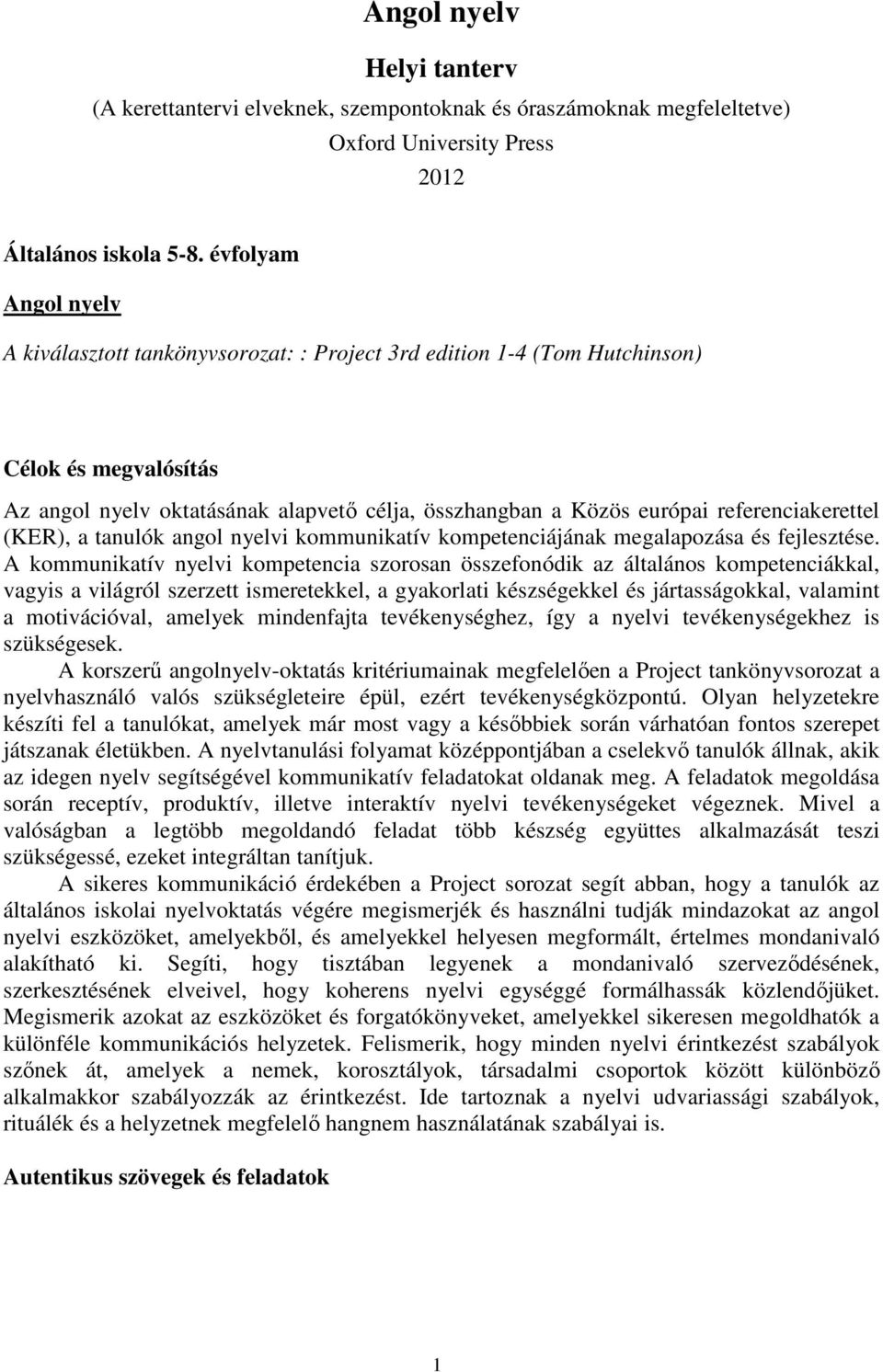 referenciakerettel (KER), a tanulók angol nyelvi kommunikatív kompetenciájának megalapozása és fejlesztése.