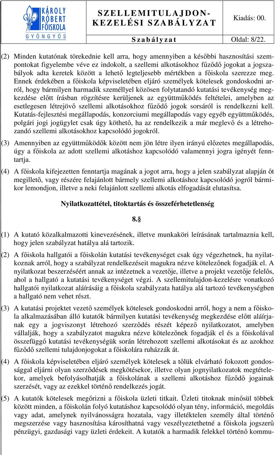 lehető legteljesebb mértékben a főiskola szerezze meg.