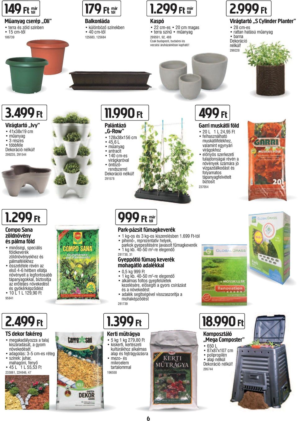 299228 3.499 Ft 11.990 Ft Virágtartó Ivy 41x38x19 cm műanyag 3 részes többféle Dekoráció nélkül!
