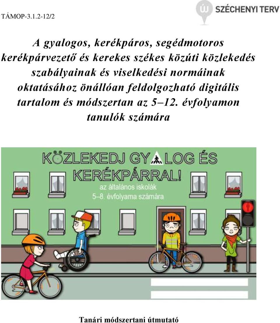 oktatásához önállóan feldolgozható digitális tartalom és