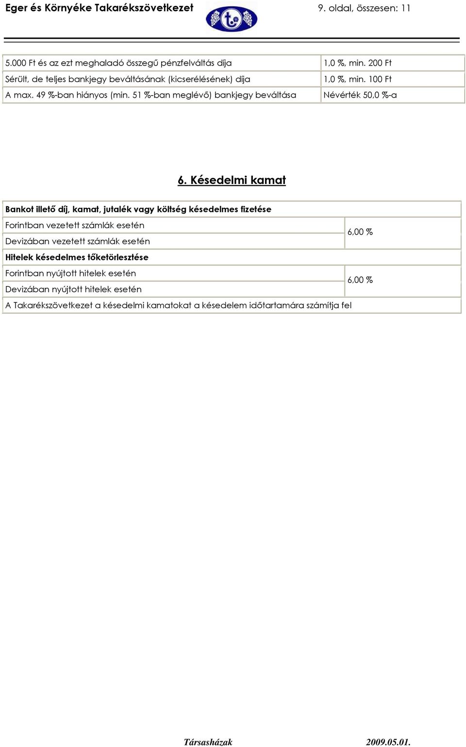 100 Ft Névérték 50,0 %-a 6.