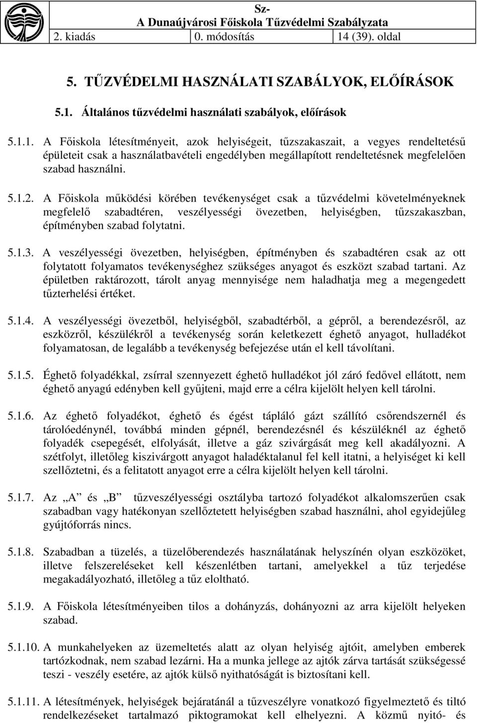 Általános tűzvédelmi használati szabályok, előírások 5.1.