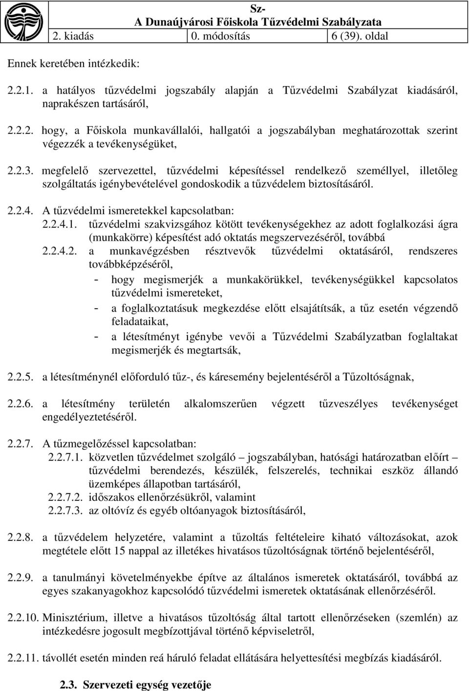 A tűzvédelmi ismeretekkel kapcsolatban: 2.