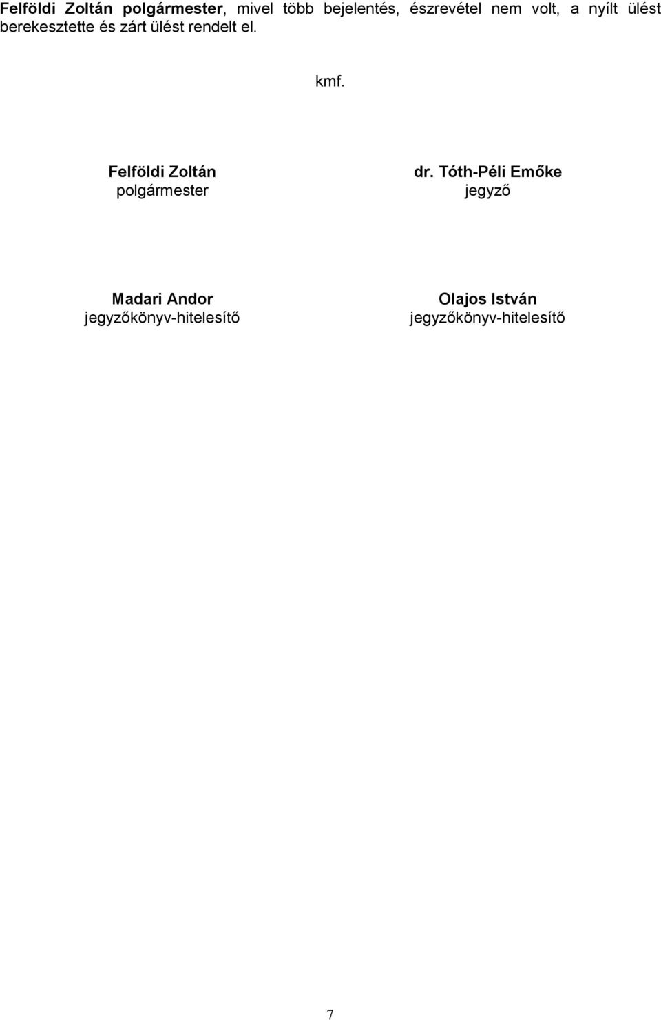 kmf. Felföldi Zoltán polgármester dr.