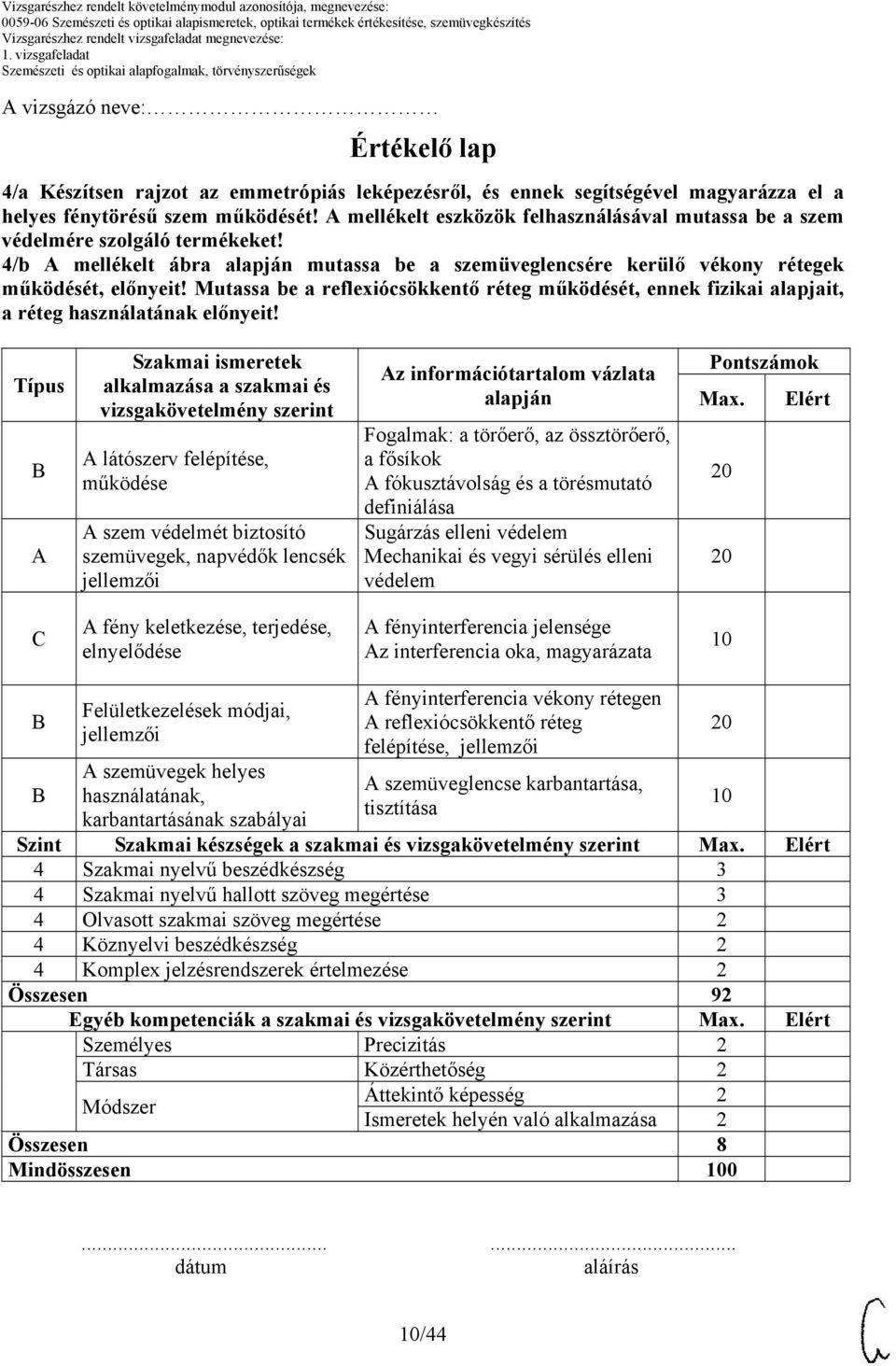 Mutassa be a reflexiócsökkentő réteg működését, ennek fizikai alapjait, a réteg használatának előnyeit!
