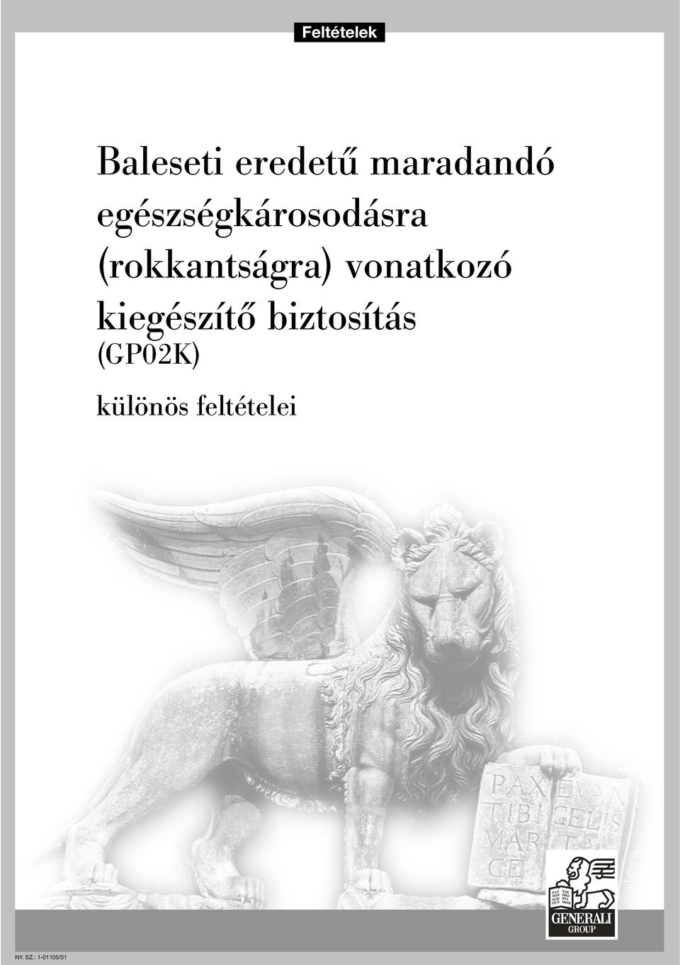 vonatkozó kiegészítõ biztosítás