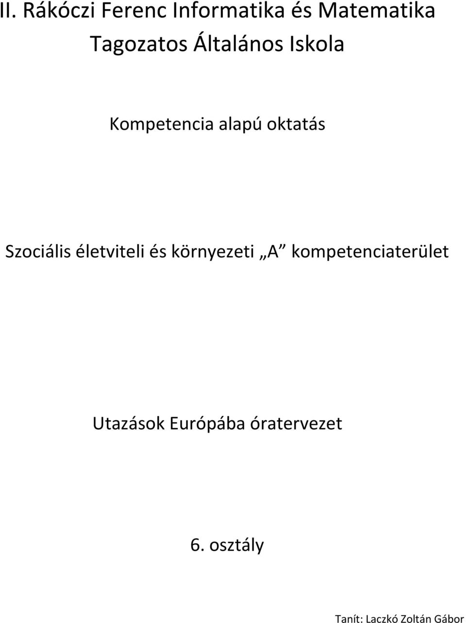 kompetenciaterület Utazások Európába