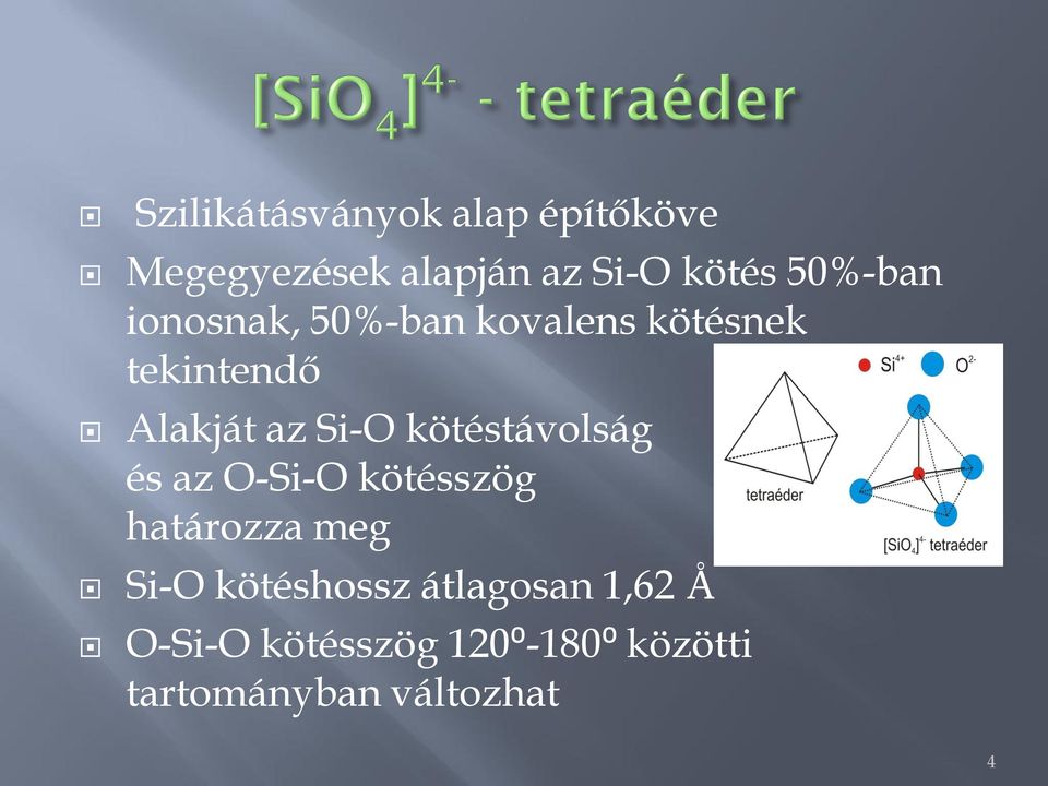 kötéstávolság és az O-Si-O kötésszög határozza meg Si-O kötéshossz