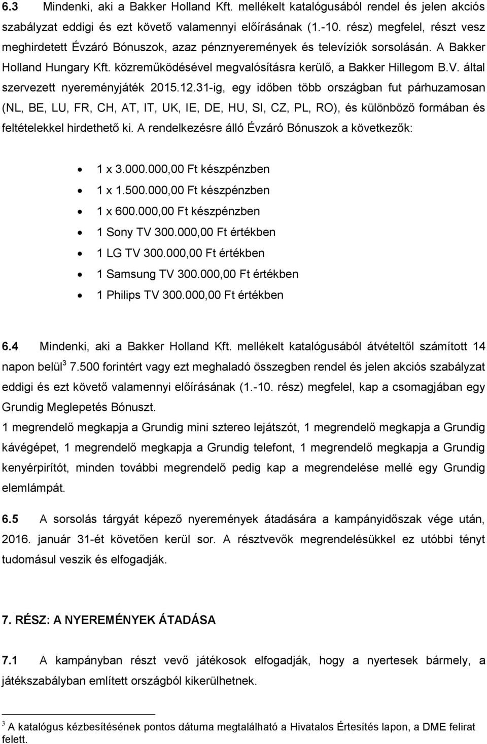 által szervezett nyereményjáték 2015.12.