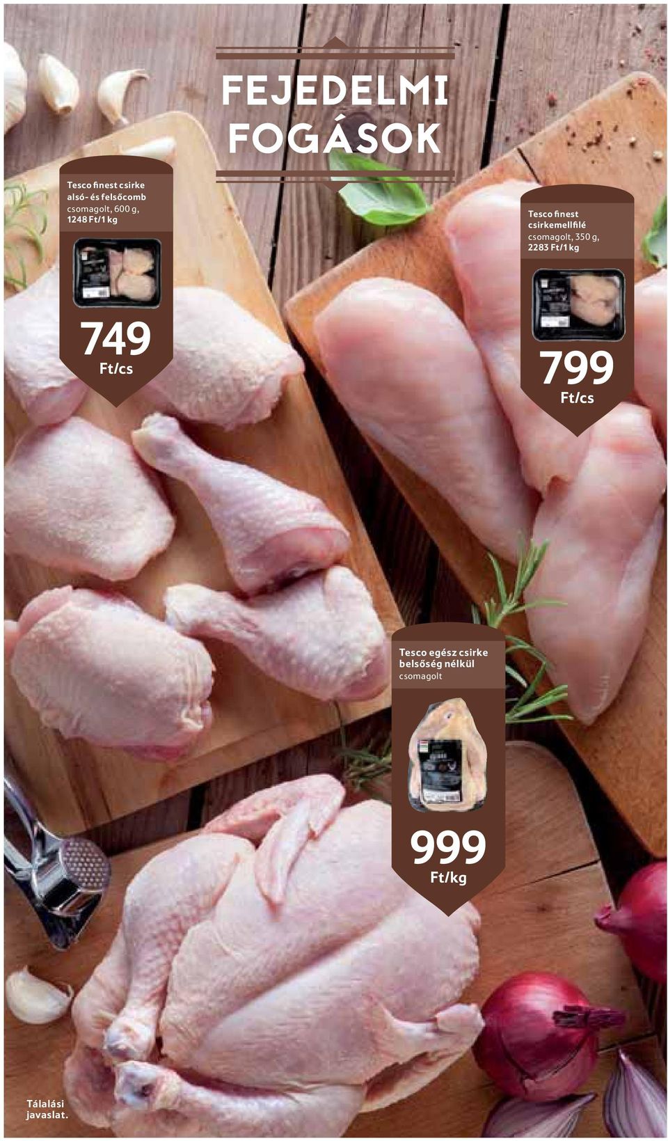 csomagolt, 350 g, 2283 Ft/1 kg 749 Ft/cs 799 Ft/cs Tesco