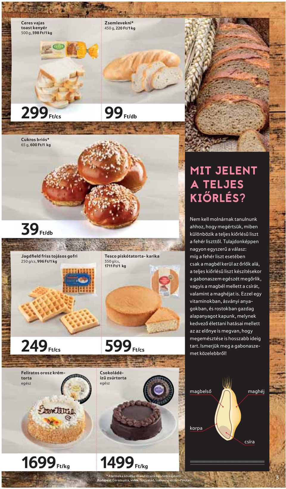 a teljes kiőrlésű liszt a fehér liszttől.