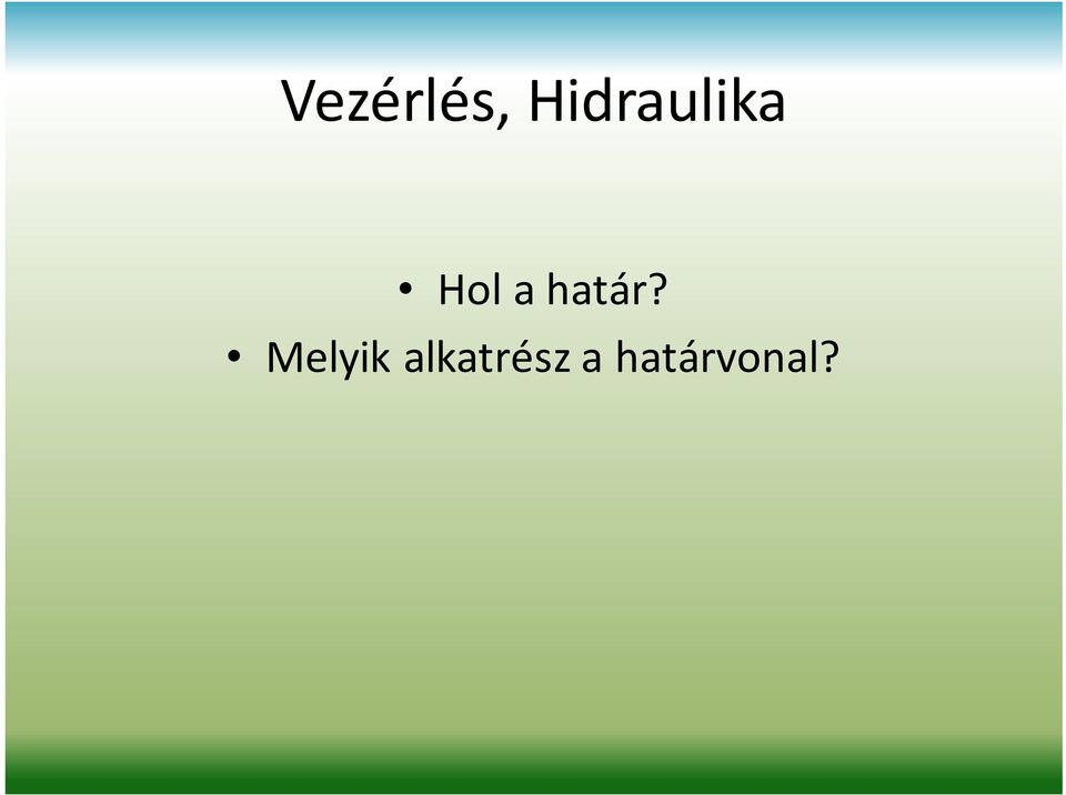 a határ?