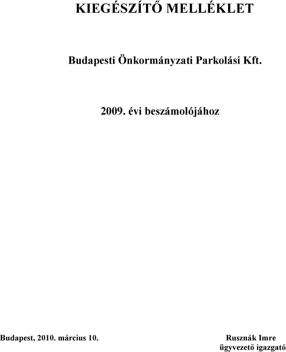 évi beszámolójához Budapest, 2010.