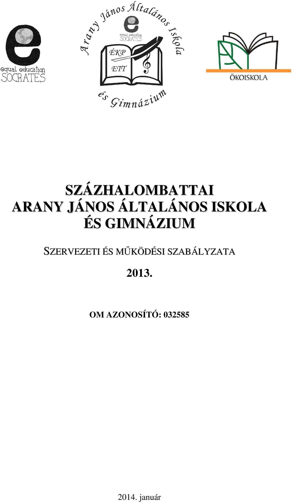 SZERVEZETI ÉS MŰKÖDÉSI