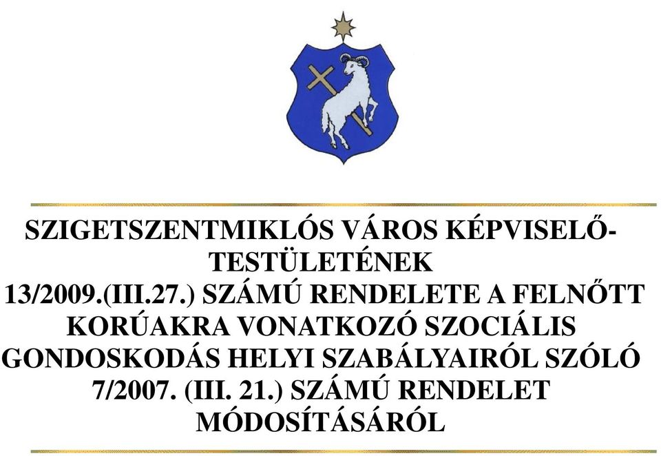 ) SZÁMÚ RENDELETE A FELN TT KORÚAKRA VONATKOZÓ