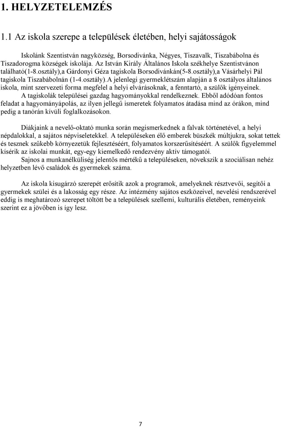 a Gárdonyi Géza tagiskola Borsodivánkán(5-8.osztály),