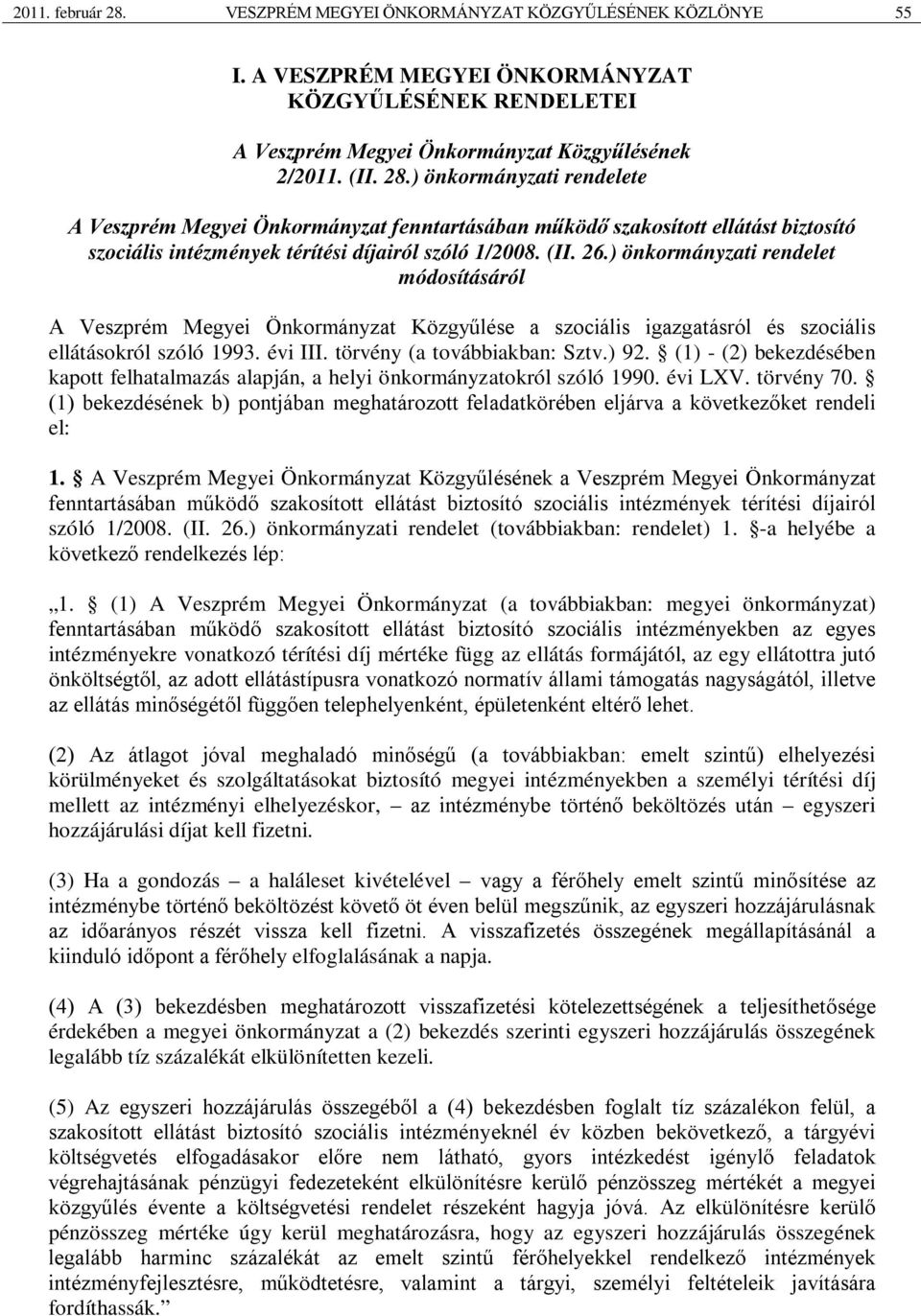 (1) - (2) bekezdésében kapott felhatalmazás alapján, a helyi önkormányzatokról szóló 1990. évi LXV. törvény 70.