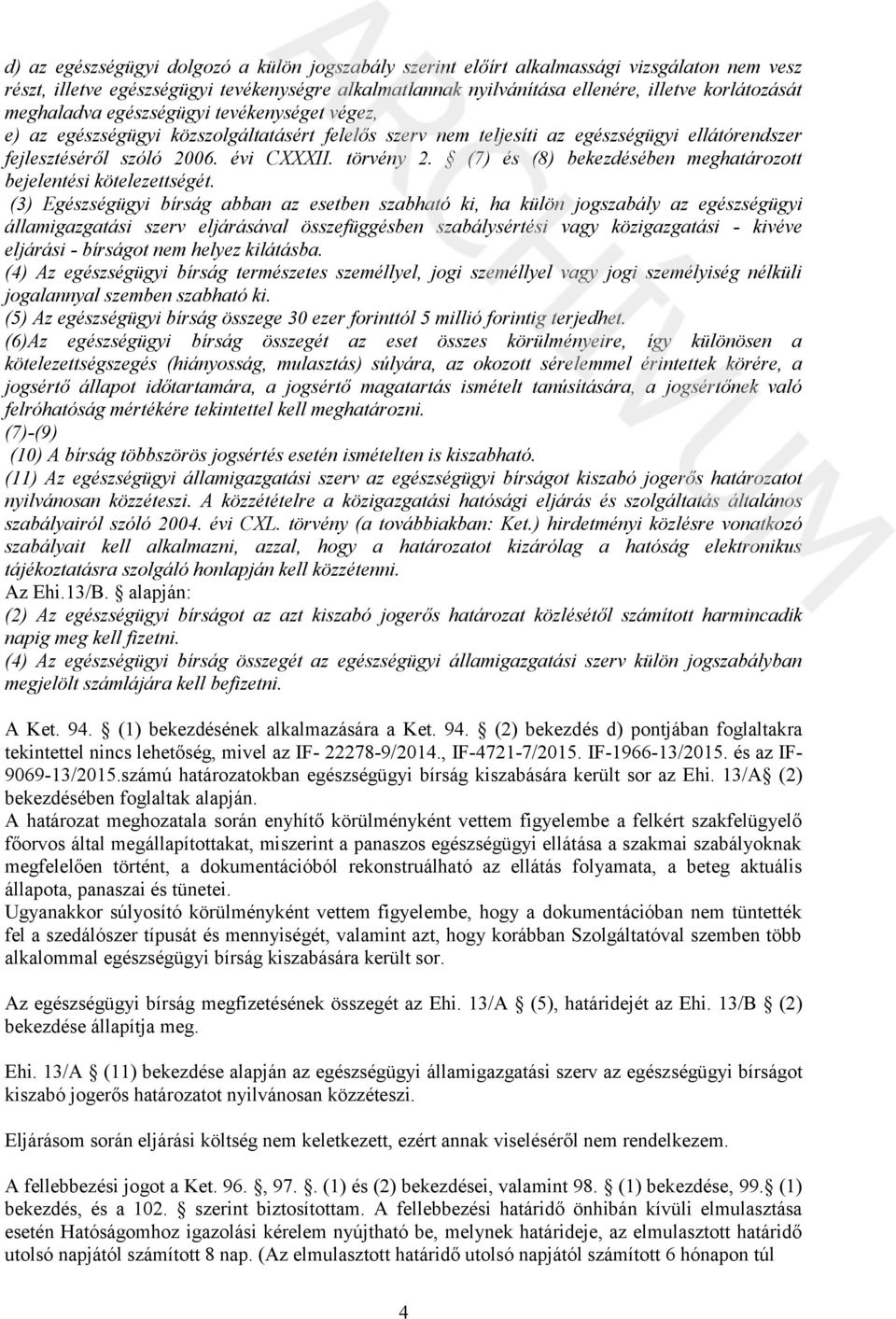 (7) és (8) bekezdésében meghatározott bejelentési kötelezettségét.