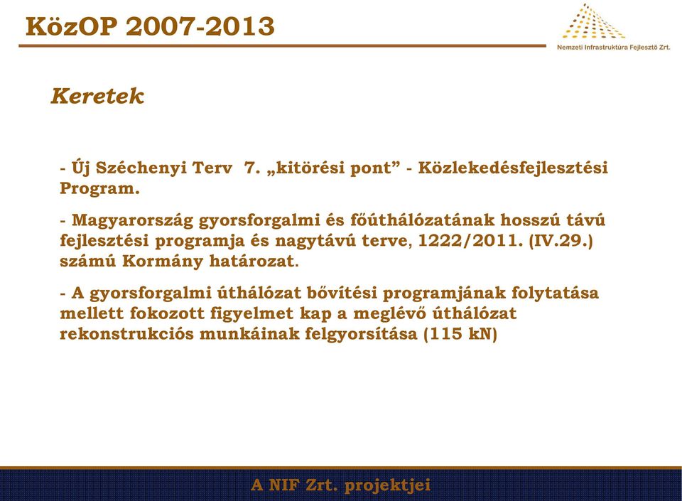 1222/2011. (IV.29.) számú Kormány határozat.