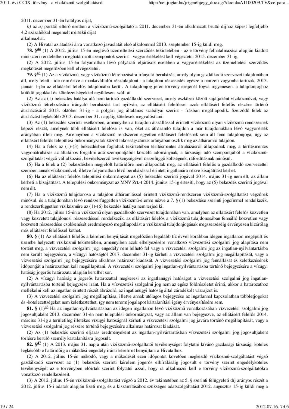 szeptember 15-ig küldi meg. 44 78. (1) A 2012.