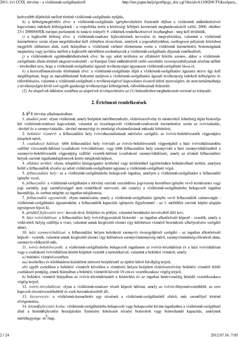 kapcsolatos indokolt költségeknek - a vízpolitika terén a közösségi fellépés kereteinek meghatározásáról szóló, 2000. október 23-i 2000/60/EK európai parlamenti és tanácsi irányelv 9.