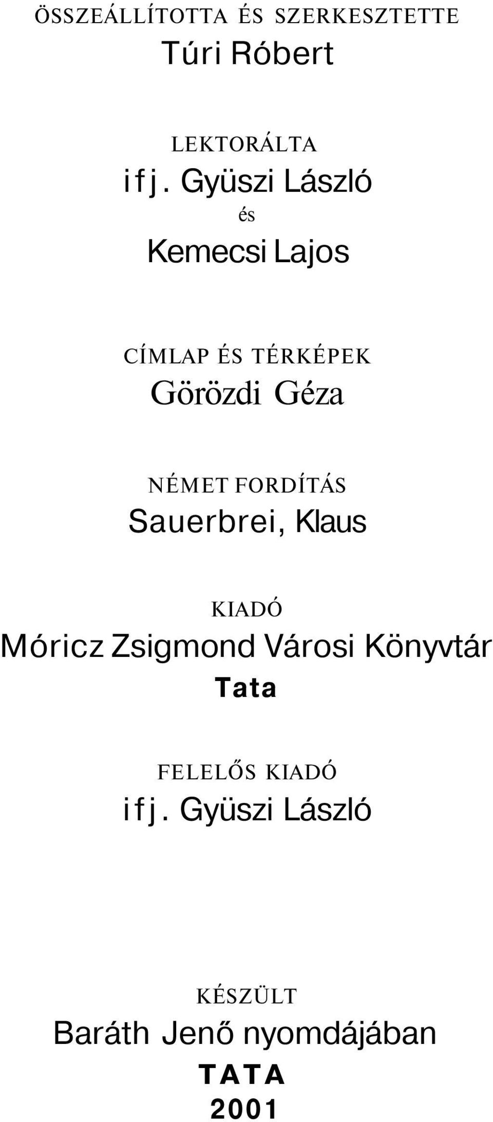 NÉMET FORDÍTÁS Sauerbrei, Klaus KIADÓ Móricz Zsigmond Városi