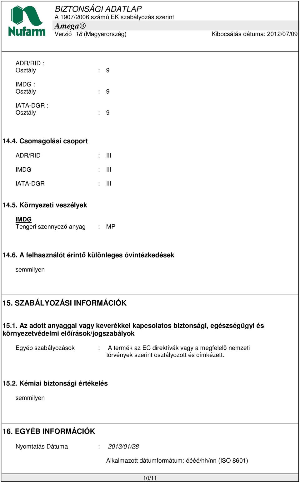 .6. A felhasználót érintő különleges óvintézkedések semmilyen 15