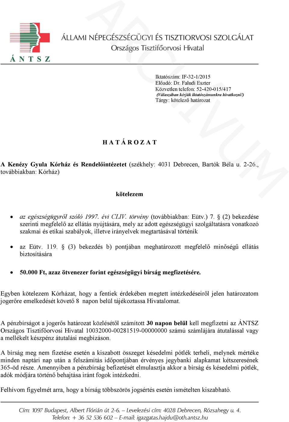 évi CLIV. törvény (továbbiakban: Eütv.) 7.