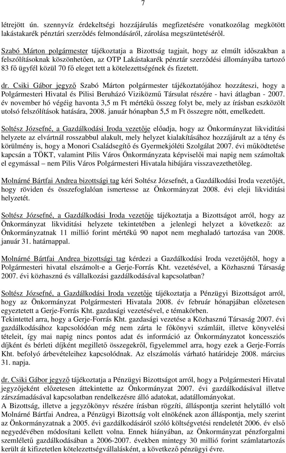 fı eleget tett a kötelezettségének és fizetett. dr.