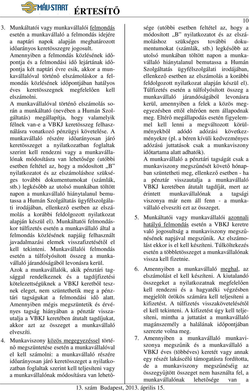 éves keretösszegnek megfelelően kell elszámolni.