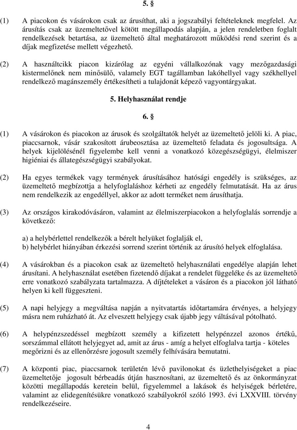 mellett végezhetı.